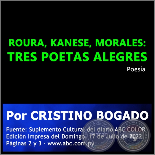 ROURA, KANESE, MORALES: TRES POETAS ALEGRES - Por CRISTINO BOGADO - Domingo, 17 de Julio de 2022